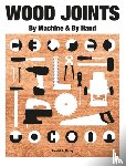Maxey, Randall A. - Wood Joints by Machine & by Hand