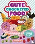 Varnam, Emma - Cute Crocheted Food