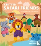 Keen, Sarah - Knitted Safari Friends