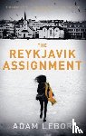 LeBor, Adam - The Reykjavik Assignment