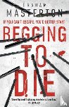 Masterton, Graham - Begging to Die