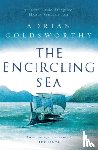 Goldsworthy, Adrian - The Encircling Sea