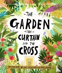 Laferton, Carl - The Garden, the Curtain and the Cross Storybook