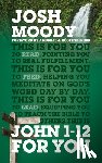 Moody, Josh - John 1–12 For You