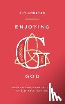 Chester, Tim - Enjoying God