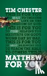 Chester, Tim - Matthew For You