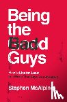 McAlpine, Stephen - BEING THE BAD GUYS