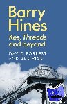 Forrest, David, Vice, Sue - Barry Hines - Kes, Threads and Beyond