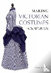 Audin, Heather - Making Victorian Costumes for Women