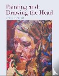 Shadbolt, Daniel - Painting and Drawing the Head