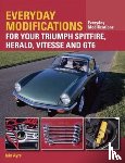 Ayre, Iain - Everyday Modifications for Your Triumph Spitfire, Herald, Vitesse and GT6