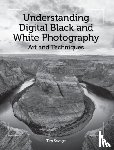Savage, Tim - Understanding Digital Black and White Photography