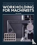 Stevens, Tim - Workholding for Machinists
