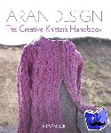 Taylor, Rita - Aran Design - The Creative Knitter's Handbook