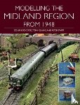 Boocock, Colin - Modelling the Midland Region from 1948