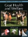 Harwood, David - The Veterinary Guide to Goat Health and Welfare