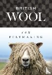 International Feltmakers Association - British Wool for Feltmaking