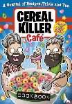 Keery, Gary, Keery, Alan - Cereal Killer Cafe Cookbook