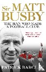 Barclay, Patrick - Sir Matt Busby