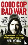 Woods, Neil - Good Cop, Bad War