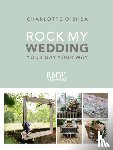 O'Shea, Charlotte - Rock My Wedding