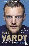 Vardy, Jamie - Jamie Vardy: From Nowhere, My Story