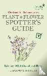 Crowley, Dan, Parratt, Matt - Westonbirt Arboretum’s Plant and Flower Spotter’s Guide