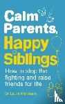 Markham, Dr. Laura - Calm Parents, Happy Siblings