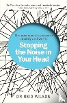 Wilson, Dr Reid - Stopping the Noise in Your Head