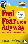 Jeffers, Susan - Feel the Fear and Do it Anyway
