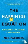 Pasricha, Neil - The Happiness Equation