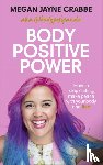 Crabbe, Megan Jayne - Body Positive Power