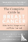 Greenhalgh, Professor Trisha, O’Riordan, Dr Liz - The Complete Guide to Breast Cancer