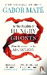 Mate, Gabor - In the Realm of Hungry Ghosts
