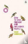 Carnegie, Dale - How to Win Friends and Influence People