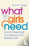 Porges, Dr Marisa - What Girls Need