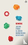 Heinemeier Hansson, David, Fried, Jason - ReWork