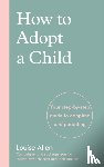 Allen, Louise - How to Adopt a Child