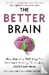 Rucklidge, Julia J, Kaplan, Bonnie J - The Better Brain