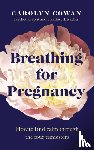 Cowan, Carolyn - Breathing for Pregnancy
