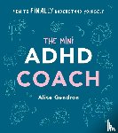 Gendron, Alice - The Mini ADHD Coach