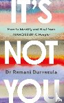 Durvasula, Ramani - It's Not You