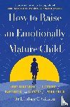 Gibson, Lindsay - How to Raise an Emotionally Mature Child