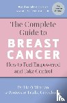 Greenhalgh, Professor Trisha, O’Riordan, Dr Liz - The Complete Guide to Breast Cancer