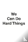 Doyle, Glennon, Wambach, Abby, Doyle, Amanda - We Can Do Hard Things