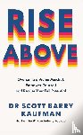 Kaufman, Dr Scott Barry - Rise Above