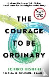 Kishimi, Ichiro - The Courage to be Ordinary