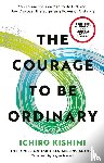 Kishimi, Ichiro - The Courage to be Ordinary