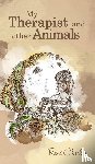 Chorley, Rene - My Therapist and Other Animals