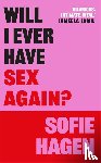 Hagen, Sofie - Will I Ever Have Sex Again?